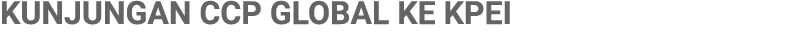 KUNJUNGAN CCP GLOBAL KE KPEI