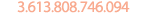 3.613.808.746.094 
